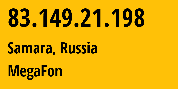 IP-адрес 83.149.21.198 (Самара, Самарская Область, Россия) определить местоположение, координаты на карте, ISP провайдер AS31133 MegaFon // кто провайдер айпи-адреса 83.149.21.198