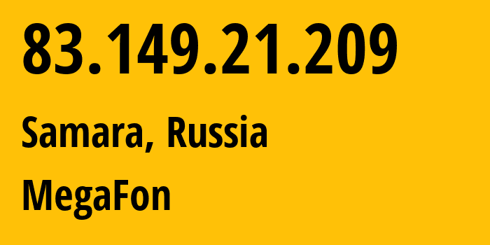 IP-адрес 83.149.21.209 (Самара, Самарская Область, Россия) определить местоположение, координаты на карте, ISP провайдер AS31133 MegaFon // кто провайдер айпи-адреса 83.149.21.209