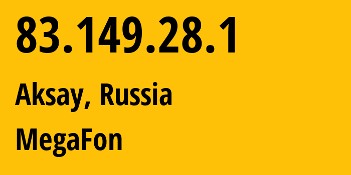 IP address 83.149.28.1 (Aksay, Rostov Oblast, Russia) get location, coordinates on map, ISP provider AS31163 MegaFon // who is provider of ip address 83.149.28.1, whose IP address