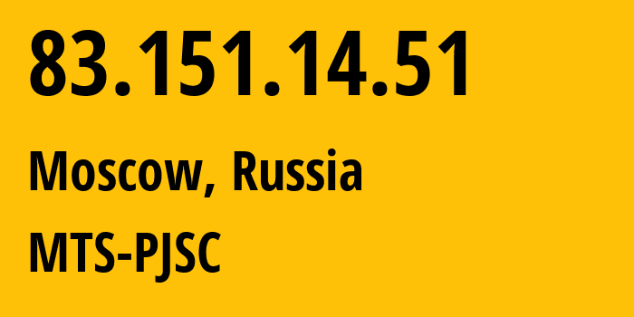 IP-адрес 83.151.14.51 (Москва, Москва, Россия) определить местоположение, координаты на карте, ISP провайдер AS29194 MTS-PJSC // кто провайдер айпи-адреса 83.151.14.51