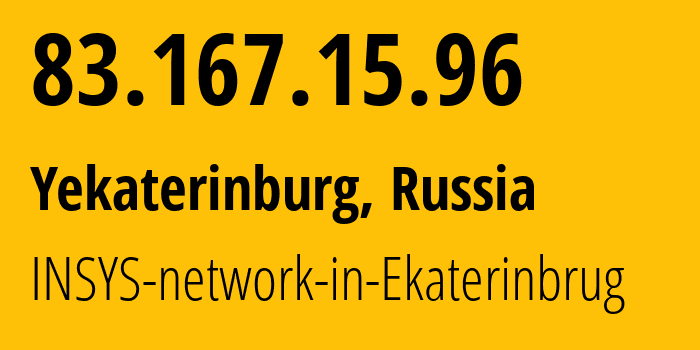 IP-адрес 83.167.15.96 (Екатеринбург, Свердловская Область, Россия) определить местоположение, координаты на карте, ISP провайдер AS28890 INSYS-network-in-Ekaterinbrug // кто провайдер айпи-адреса 83.167.15.96