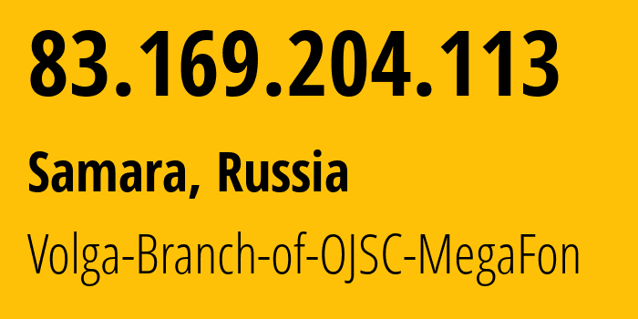 IP-адрес 83.169.204.113 (Самара, Самарская Область, Россия) определить местоположение, координаты на карте, ISP провайдер AS31133 Volga-Branch-of-OJSC-MegaFon // кто провайдер айпи-адреса 83.169.204.113