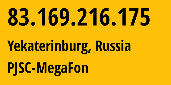 IP-адрес 83.169.216.175 (Екатеринбург, Свердловская Область, Россия) определить местоположение, координаты на карте, ISP провайдер AS31224 PJSC-MegaFon // кто провайдер айпи-адреса 83.169.216.175