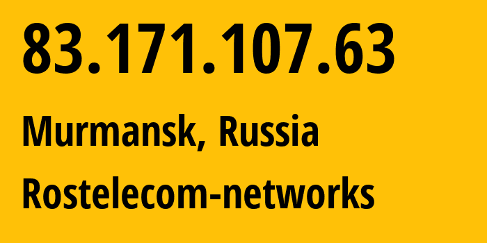 IP-адрес 83.171.107.63 (Мурманск, Мурманская Область, Россия) определить местоположение, координаты на карте, ISP провайдер AS12389 Rostelecom-networks // кто провайдер айпи-адреса 83.171.107.63