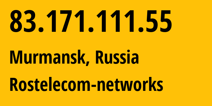 IP address 83.171.111.55 (Murmansk, Murmansk, Russia) get location, coordinates on map, ISP provider AS12389 Rostelecom-networks // who is provider of ip address 83.171.111.55, whose IP address