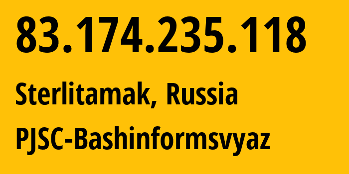 IP-адрес 83.174.235.118 (Стерлитамак, Башкортостан, Россия) определить местоположение, координаты на карте, ISP провайдер AS28812 PJSC-Bashinformsvyaz // кто провайдер айпи-адреса 83.174.235.118