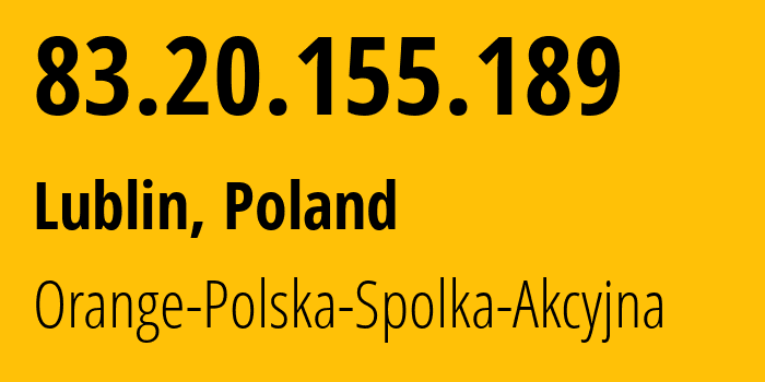 IP-адрес 83.20.155.189 (Люблин, Люблинское воеводство, Польша) определить местоположение, координаты на карте, ISP провайдер AS5617 Orange-Polska-Spolka-Akcyjna // кто провайдер айпи-адреса 83.20.155.189