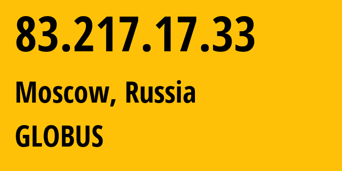 IP address 83.217.17.33 get location, coordinates on map, ISP provider AS30733 GLOBUS // who is provider of ip address 83.217.17.33, whose IP address