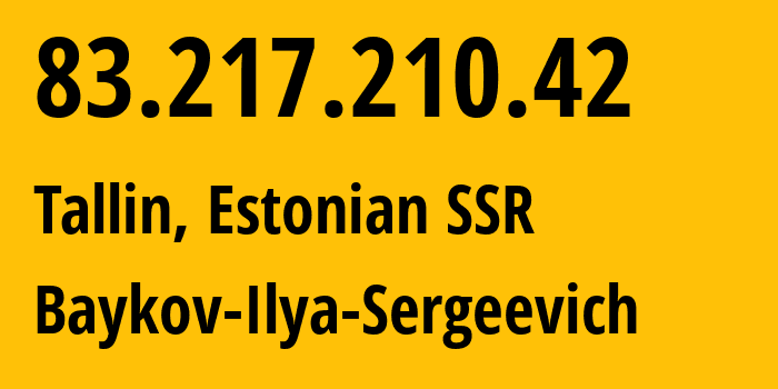 IP address 83.217.210.42 (Tallin, Harjumaa, Estonian SSR) get location, coordinates on map, ISP provider AS41745 Baykov-Ilya-Sergeevich // who is provider of ip address 83.217.210.42, whose IP address