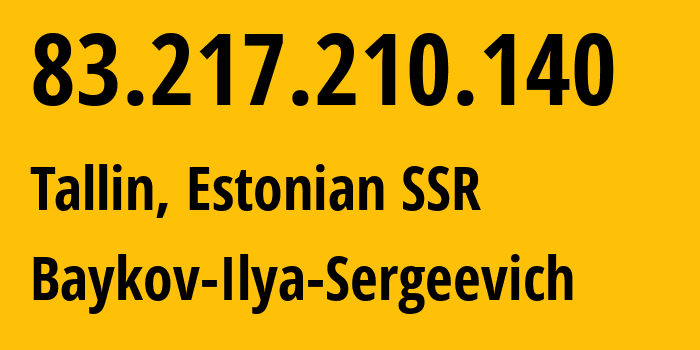 IP address 83.217.210.140 (Tallin, Harjumaa, Estonian SSR) get location, coordinates on map, ISP provider AS41745 Baykov-Ilya-Sergeevich // who is provider of ip address 83.217.210.140, whose IP address