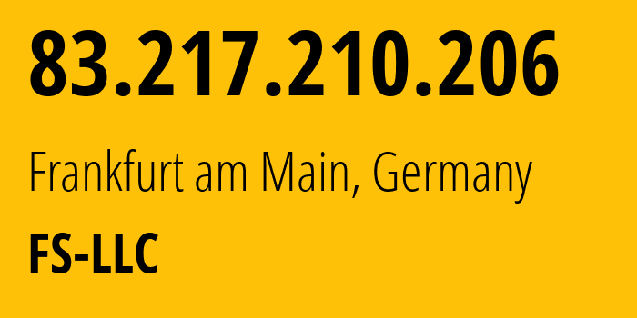 IP-адрес 83.217.210.206 (Франкфурт, Гессен, Германия) определить местоположение, координаты на карте, ISP провайдер AS0 FS-LLC // кто провайдер айпи-адреса 83.217.210.206