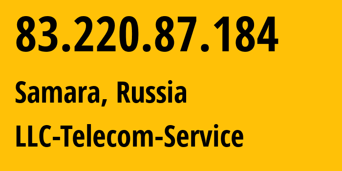 IP address 83.220.87.184 (Samara, Samara Oblast, Russia) get location, coordinates on map, ISP provider AS31275 LLC-Telecom-Service // who is provider of ip address 83.220.87.184, whose IP address