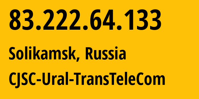 IP address 83.222.64.133 (Solikamsk, Perm Krai, Russia) get location, coordinates on map, ISP provider AS16285 CJSC-Ural-TransTeleCom // who is provider of ip address 83.222.64.133, whose IP address