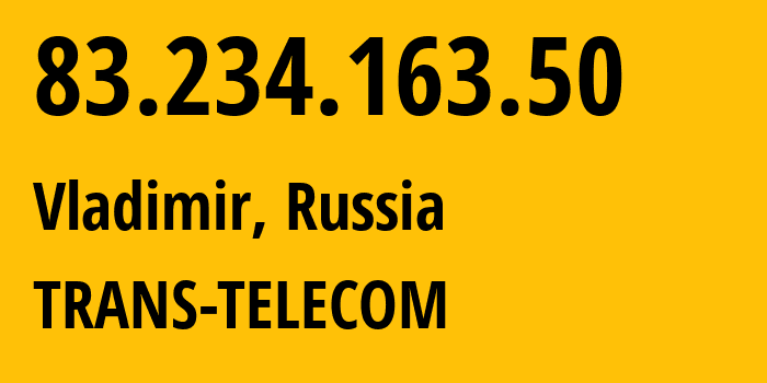 IP address 83.234.163.50 get location, coordinates on map, ISP provider AS20485 TRANS-TELECOM // who is provider of ip address 83.234.163.50, whose IP address