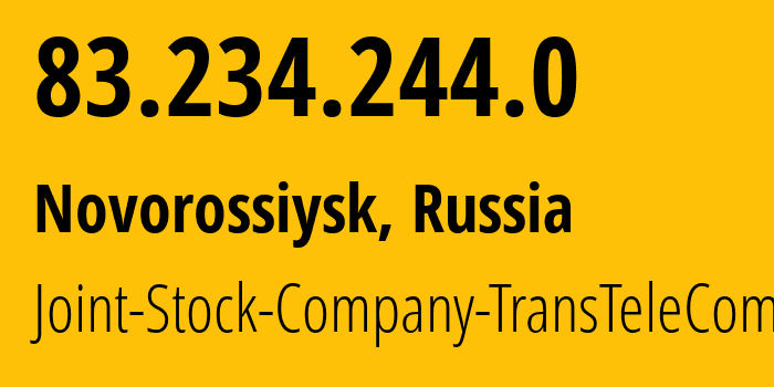 IP address 83.234.244.0 (Novorossiysk, Krasnodar Krai, Russia) get location, coordinates on map, ISP provider AS20485 Joint-Stock-Company-TransTeleCom // who is provider of ip address 83.234.244.0, whose IP address