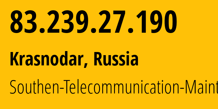 IP-адрес 83.239.27.190 (Краснодар, Краснодарский край, Россия) определить местоположение, координаты на карте, ISP провайдер AS25490 Southen-Telecommunication-Maintainer // кто провайдер айпи-адреса 83.239.27.190