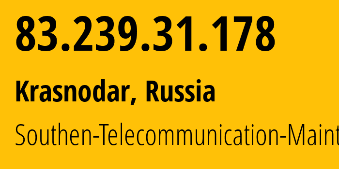 IP-адрес 83.239.31.178 (Краснодар, Краснодарский край, Россия) определить местоположение, координаты на карте, ISP провайдер AS25490 Southen-Telecommunication-Maintainer // кто провайдер айпи-адреса 83.239.31.178