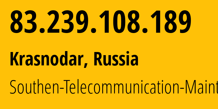 IP-адрес 83.239.108.189 (Краснодар, Краснодарский край, Россия) определить местоположение, координаты на карте, ISP провайдер AS25490 Southen-Telecommunication-Maintainer // кто провайдер айпи-адреса 83.239.108.189