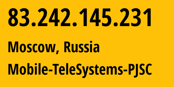 IP address 83.242.145.231 (Moscow, Moscow, Russia) get location, coordinates on map, ISP provider AS8359 Mobile-TeleSystems-PJSC // who is provider of ip address 83.242.145.231, whose IP address