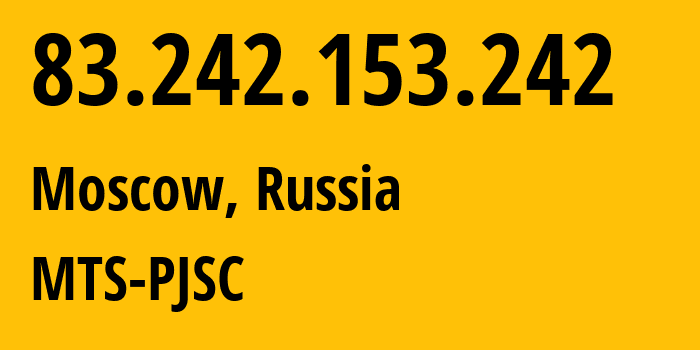 IP-адрес 83.242.153.242 (Москва, Москва, Россия) определить местоположение, координаты на карте, ISP провайдер AS8359 MTS-PJSC // кто провайдер айпи-адреса 83.242.153.242