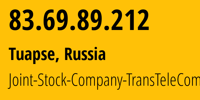 IP address 83.69.89.212 (Tuapse, Krasnodar Krai, Russia) get location, coordinates on map, ISP provider AS20485 Joint-Stock-Company-TransTeleCom // who is provider of ip address 83.69.89.212, whose IP address