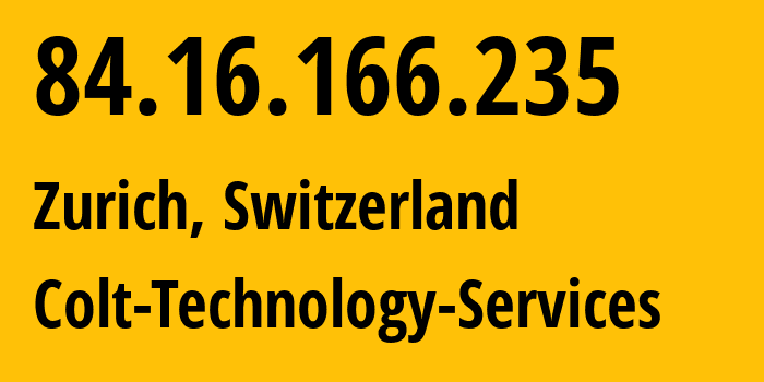 IP address 84.16.166.235 (Zurich, Zurich, Switzerland) get location, coordinates on map, ISP provider AS8220 Colt-Technology-Services // who is provider of ip address 84.16.166.235, whose IP address