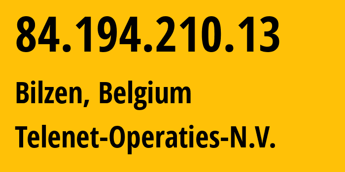 IP-адрес 84.194.210.13 (Билзен, Фламандский регион, Бельгия) определить местоположение, координаты на карте, ISP провайдер AS6848 Telenet-Operaties-N.V. // кто провайдер айпи-адреса 84.194.210.13