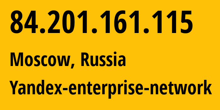 IP address 84.201.161.115 (Moscow, Moscow, Russia) get location, coordinates on map, ISP provider AS200350 Yandex-enterprise-network // who is provider of ip address 84.201.161.115, whose IP address