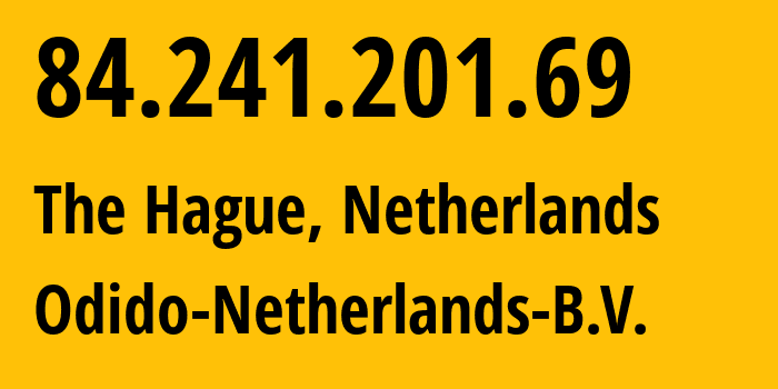 IP address 84.241.201.69 (Amstelveen, North Holland, Netherlands) get location, coordinates on map, ISP provider AS31615 Odido-Netherlands-B.V. // who is provider of ip address 84.241.201.69, whose IP address