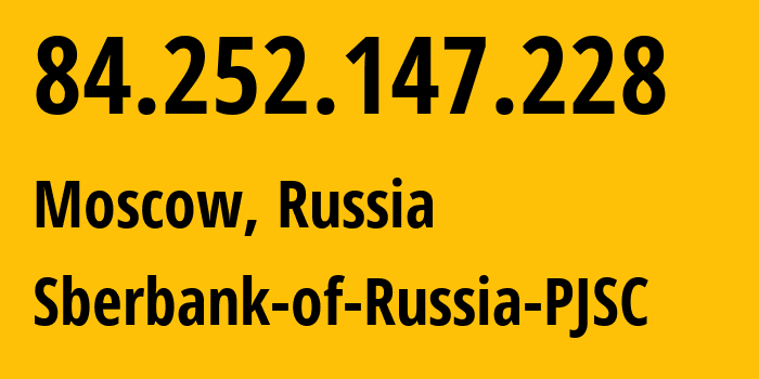 IP-адрес 84.252.147.228 (Москва, Москва, Россия) определить местоположение, координаты на карте, ISP провайдер AS35237 Sberbank-of-Russia-PJSC // кто провайдер айпи-адреса 84.252.147.228