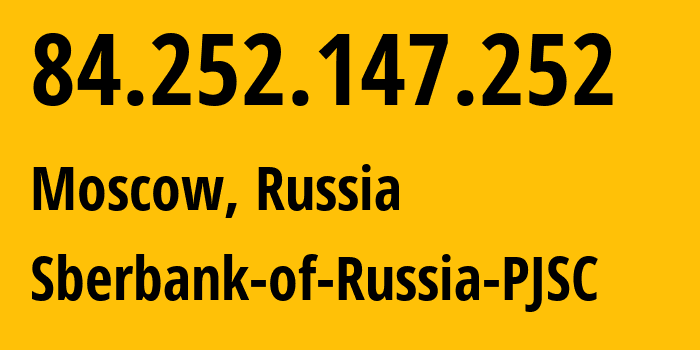 IP-адрес 84.252.147.252 (Москва, Москва, Россия) определить местоположение, координаты на карте, ISP провайдер AS35237 Sberbank-of-Russia-PJSC // кто провайдер айпи-адреса 84.252.147.252