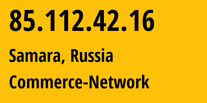 IP-адрес 85.112.42.16 (Самара, Самарская Область, Россия) определить местоположение, координаты на карте, ISP провайдер AS12389 Commerce-Network // кто провайдер айпи-адреса 85.112.42.16