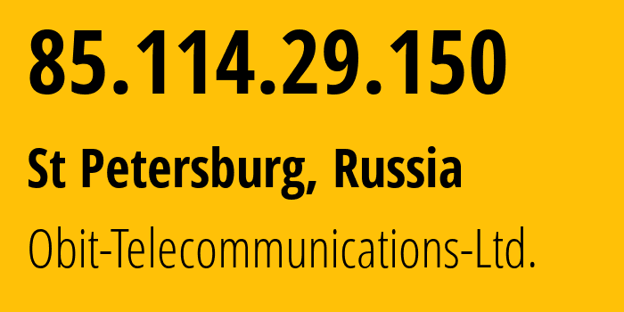 IP address 85.114.29.150 (St Petersburg, St.-Petersburg, Russia) get location, coordinates on map, ISP provider AS8492 Obit-Telecommunications-Ltd. // who is provider of ip address 85.114.29.150, whose IP address