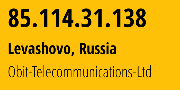 IP address 85.114.31.138 (Levashovo, St.-Petersburg, Russia) get location, coordinates on map, ISP provider AS8492 Obit-Telecommunications-Ltd // who is provider of ip address 85.114.31.138, whose IP address