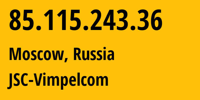 IP address 85.115.243.36 (Irkutsk, Irkutsk Oblast, Russia) get location, coordinates on map, ISP provider AS16345 JSC-Vimpelcom // who is provider of ip address 85.115.243.36, whose IP address