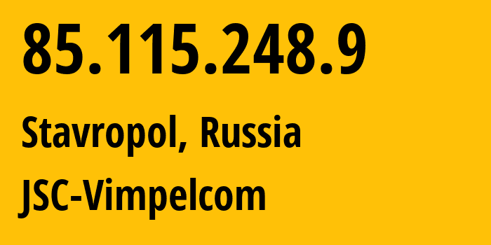IP-адрес 85.115.248.9 (Татарка, Ставрополье, Россия) определить местоположение, координаты на карте, ISP провайдер AS16345 JSC-Vimpelcom // кто провайдер айпи-адреса 85.115.248.9