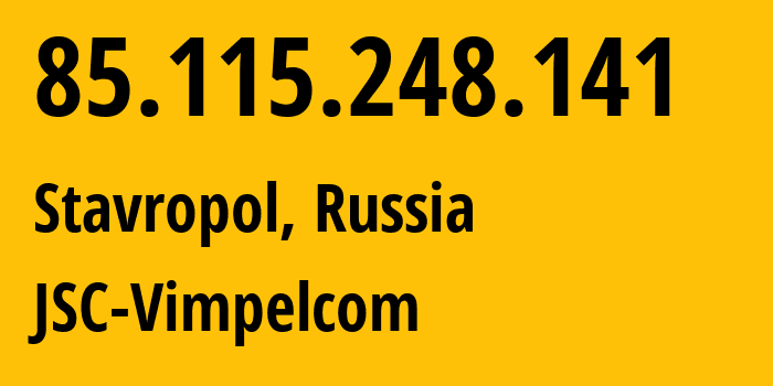 IP-адрес 85.115.248.141 (Ставрополь, Ставрополье, Россия) определить местоположение, координаты на карте, ISP провайдер AS16345 JSC-Vimpelcom // кто провайдер айпи-адреса 85.115.248.141