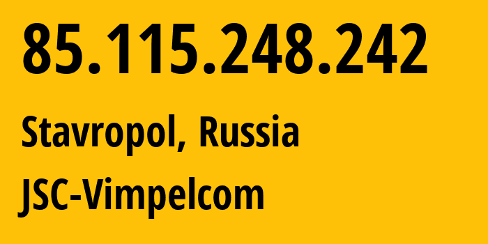 IP address 85.115.248.242 get location, coordinates on map, ISP provider AS16345 JSC-Vimpelcom // who is provider of ip address 85.115.248.242, whose IP address