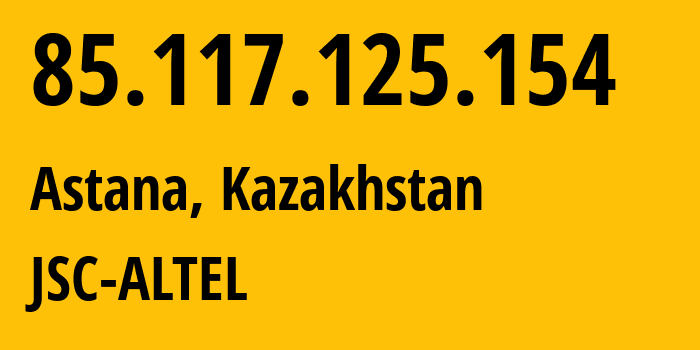 IP address 85.117.125.154 (Astana, Astana, Kazakhstan) get location, coordinates on map, ISP provider AS29555 JSC-ALTEL // who is provider of ip address 85.117.125.154, whose IP address