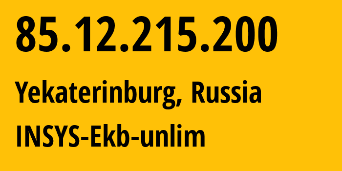 IP address 85.12.215.200 (Yekaterinburg, Sverdlovsk Oblast, Russia) get location, coordinates on map, ISP provider AS28890 INSYS-Ekb-unlim // who is provider of ip address 85.12.215.200, whose IP address