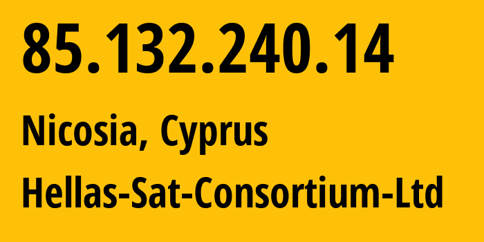 IP-адрес 85.132.240.14 (Никосия, Никосия, Кипр) определить местоположение, координаты на карте, ISP провайдер AS41697 Hellas-Sat-Consortium-Ltd // кто провайдер айпи-адреса 85.132.240.14