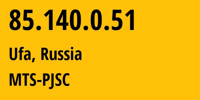 IP address 85.140.0.51 (Ufa, Bashkortostan Republic, Russia) get location, coordinates on map, ISP provider AS8359 MTS-PJSC // who is provider of ip address 85.140.0.51, whose IP address