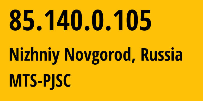 IP address 85.140.0.105 (Nizhniy Novgorod, Nizhny Novgorod Oblast, Russia) get location, coordinates on map, ISP provider AS8359 MTS-PJSC // who is provider of ip address 85.140.0.105, whose IP address