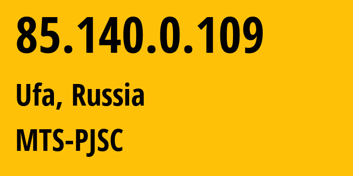 IP address 85.140.0.109 (Ufa, Bashkortostan Republic, Russia) get location, coordinates on map, ISP provider AS8359 MTS-PJSC // who is provider of ip address 85.140.0.109, whose IP address