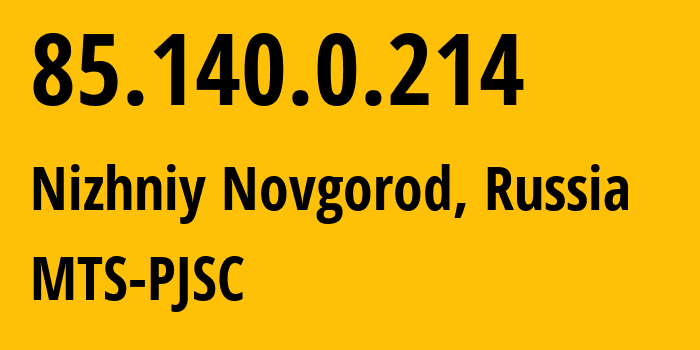 IP-адрес 85.140.0.214 (Нижний Новгород, Нижегородская Область, Россия) определить местоположение, координаты на карте, ISP провайдер AS8359 MTS-PJSC // кто провайдер айпи-адреса 85.140.0.214