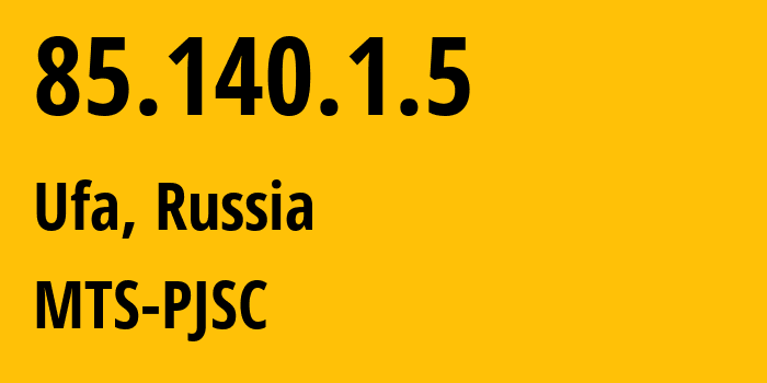 IP-адрес 85.140.1.5 (Уфа, Башкортостан, Россия) определить местоположение, координаты на карте, ISP провайдер AS8359 MTS-PJSC // кто провайдер айпи-адреса 85.140.1.5