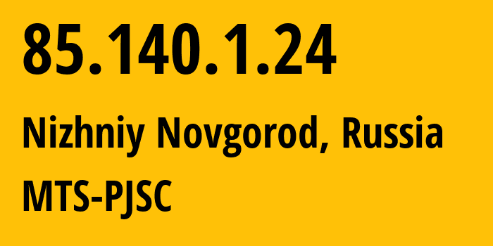 IP address 85.140.1.24 (Nizhniy Novgorod, Nizhny Novgorod Oblast, Russia) get location, coordinates on map, ISP provider AS8359 MTS-PJSC // who is provider of ip address 85.140.1.24, whose IP address