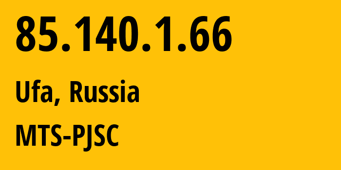 IP-адрес 85.140.1.66 (Уфа, Башкортостан, Россия) определить местоположение, координаты на карте, ISP провайдер AS8359 MTS-PJSC // кто провайдер айпи-адреса 85.140.1.66