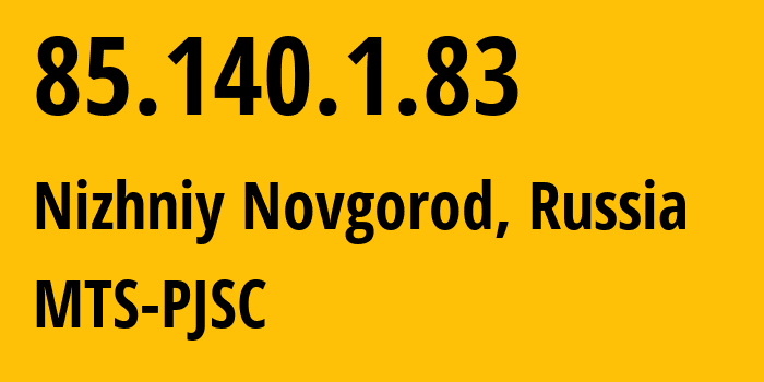 IP-адрес 85.140.1.83 (Нижний Новгород, Нижегородская Область, Россия) определить местоположение, координаты на карте, ISP провайдер AS8359 MTS-PJSC // кто провайдер айпи-адреса 85.140.1.83