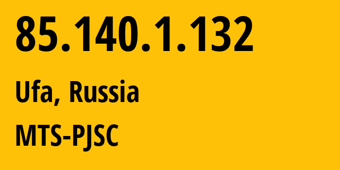 IP-адрес 85.140.1.132 (Уфа, Башкортостан, Россия) определить местоположение, координаты на карте, ISP провайдер AS8359 MTS-PJSC // кто провайдер айпи-адреса 85.140.1.132